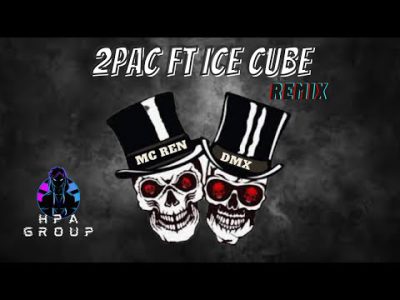 2Pac ft Ice Cube – MC Ren & DMX (Remix) @HPA Group