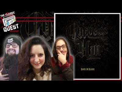 Cypress Hill – Back in Black Full Album Review – The "Classic" Quest Podcast