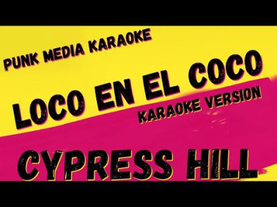 CYPRESS HILL ✴ LOCO EN EL COCO  ✴ KARAOKE INSTRUMENTAL ✴ PMK