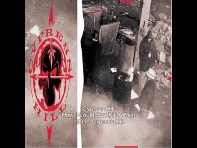 Cypress Hill – How I Could Just Kill A Man