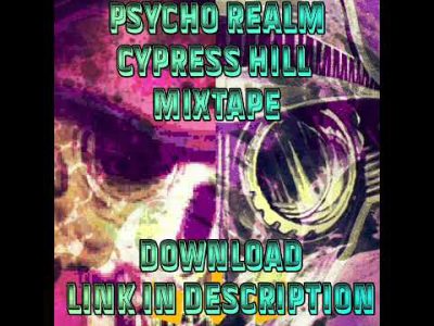 Cypress Hill/Psycho Realm Mixtape (HQ 320 Kbps) #breal #sickjackin #bigduke