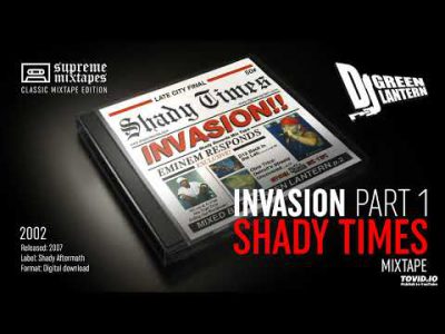 DJ GREEN LANTERN & EMINEM – Invasion Part 1: Shady Times FULL MIXTAPE