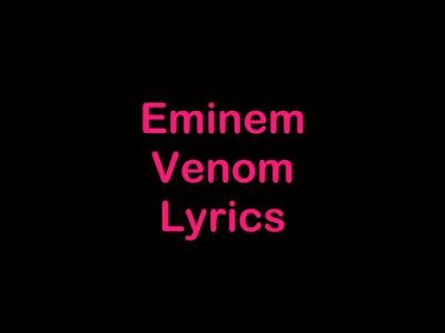 Eminem – Venom [Lyrics]