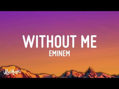 Eminem – Without Me (Lyrics)