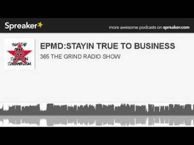 EPMD:STAYIN TRUE TO BUSINESS (made with Spreaker)