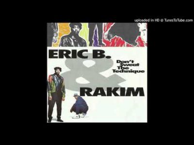 Eric B and Rakim   Don't Sweat The Technique (Audio)