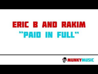 Eric B and Rakim – Paid in Full