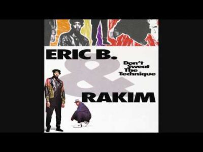 Eric B & Rakim – Don't Sweat The Technique