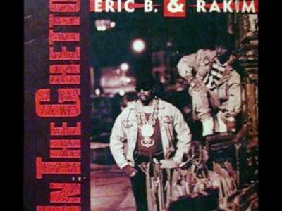 Eric B. & Rakim – In The Ghetto (Extended Mix) – 1990