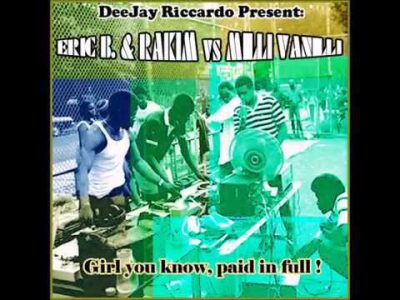 ERIC B  & RAKIM Vs MILLI VANILLI – Girl you know, paid in full (Old school ghetto trip)