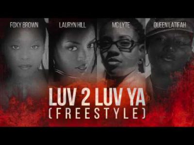 Foxy Brown, Lauryn Hill, Mc Lyte & Queen Latifah – Luv 2 Luv Ya (Freestyle)