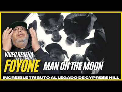 FOYONE   MAN ON THE MOON TRIBUTO A CYPRESS HILL VIDEO RESEÑA