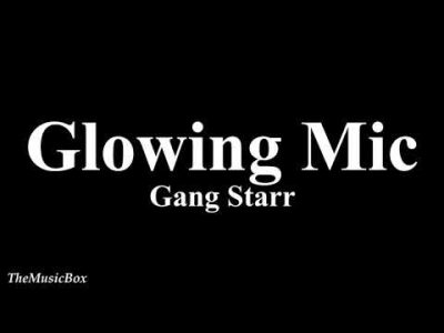 Gang Starr – Glowing Mic [OFFICIAL LYRICS]