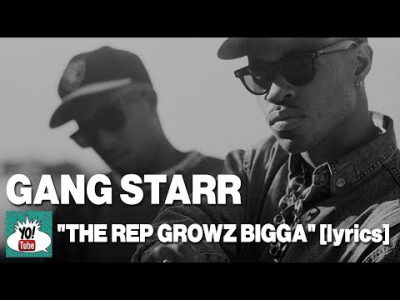 Gang Starr, “The Rep Growz Bigga” lyrics