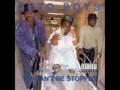 Geto Boys – Homie Don't Play That