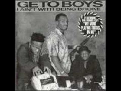 GETO BOYS  – I Ain´t With Being Broke
