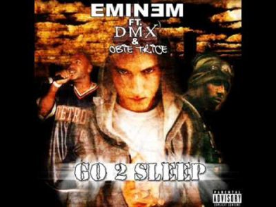 Go To Sleep  – Eminem, feat DMX, Obie Trice
