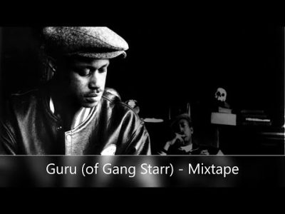 Guru (of Gang Starr) – Mixtape (feat. RZA, Jeru The Damaja, G.U.R.U., Talib Kweli & DMX, Common)