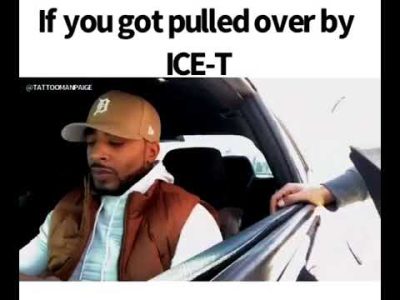 if you get pulled over by Ice T skit