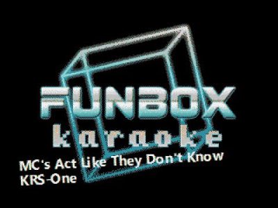 KRS-One – MC's Act Like They Don't Know (Funbox Karaoke, 1995)