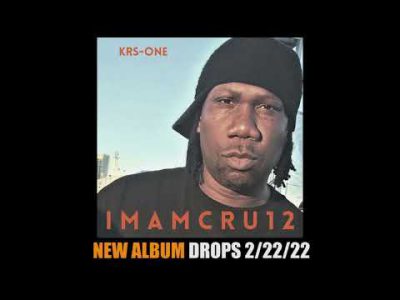 KRS-One's New Album "I M A M C R U 1 2"  Drops 2/22/22