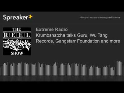 Krumbsnatcha talks Guru, Wu Tang Records, Gangstarr Foundation and more