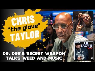 Lil Eazy TV: Chris "The Glove" Talks working w/Dr. Dre and Cannabis