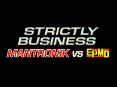 MANTRONIK vs EPMD – STRICTLY BUSINESS (HQ)