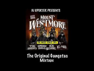 MOUNT WESTMORE= FEATURING  ( TOO SHORT -SNOOP DOGG-ICE CUBE & -E-40)