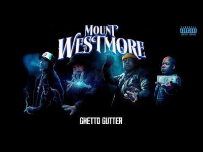 Mount Westmore – Ghetto Gutter [Snoop Dogg, Ice Cube, E-40 & Too $hort]