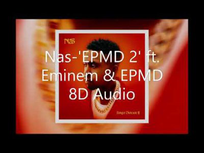 Nas- 'EPMD 2' ft. Eminem & EPMD 8D Audio