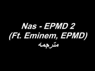 Nas – EPMD 2 (Ft. eminem, EPMD) مترجمه