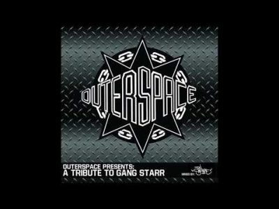 Outerspace Presents: A Tribute to Gang Starr (2009) Ft. Apathy Vinnie Paz Block McCloud Doap Nixon