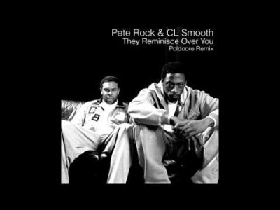 Pete Rock & C.L. Smooth – They Reminisce Over You (Poldoore Remix)
