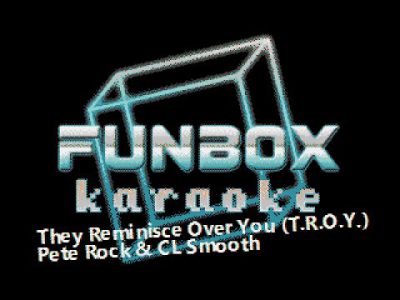 Pete Rock & C.L. Smooth – They Reminisce Over You [T.R.O.Y.] (Funbox Karaoke, 1997)