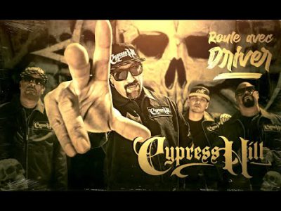 ROULE AVEC DRIVER spécial Cypress Hill. ( Rap, beuh, embrouilles, superstars…)