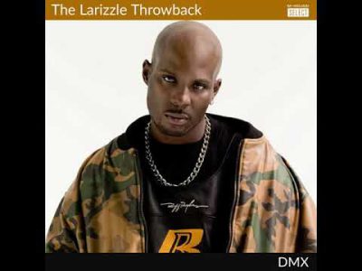 The Larizzle Throwback – DMX Tribute Mix
