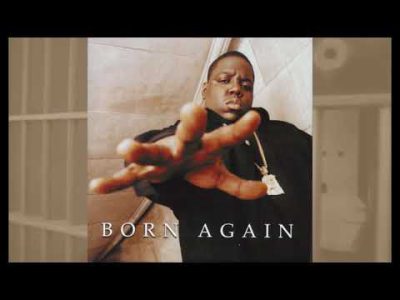 The Notorious B.I.G. ● 1999 ● Born Again (FULL ALBUM)