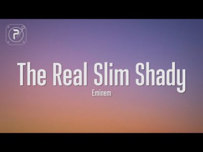 The Real Slim Shady  – Eminem (Lyrics)