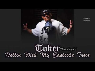 Toker (Feat. Eazy E) – Rollin With My Eastside Trece (Remix)