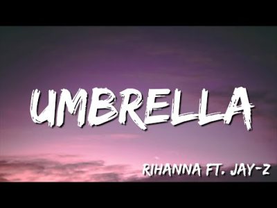 Umbrella – Rihanna Ft. JAY Z ( Lyrics)