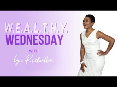 W.E.A.L.T.H.y Wednesday with Lynn Richardson and Mogul MC Lyte