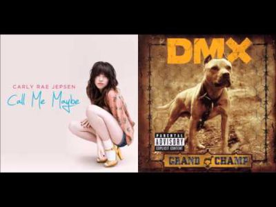 X Gon Give It To Ya Maybe – Carly Rae Jepsen vs. DMX (Mashup)